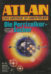 Arndt Ellmer — ATLAN 163-Die Perrizalkor-Sucher (Im Auftrag der Kosmokraten)