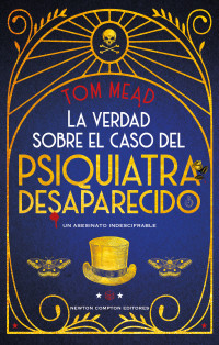 Tom Mead — La verdad sobre el caso del psiquiatra desaparecido