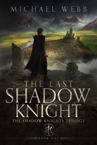 Michael Webb [Webb, Michael] — The Last Shadow Knight