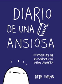 Beth Evans — DIARIO DE UNA ANSIOSA
