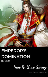 Yan Bi Xiao Sheng — Emperor's Domination: Book 01