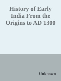Unknown — History of Early India From the Origins to AD 1300