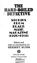 Herbert Ruhm — The Hard-Boiled Detective: Stories from Black Mask Magazine, 1920-1951