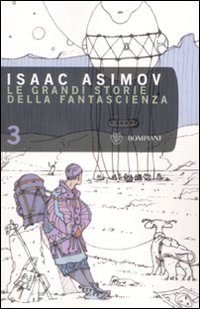 Isaac Asimov — Le Grandi Storie Della Fantascienza N.03 (1941)