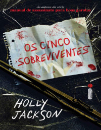 Holly Jackson — Os Cinco Sobreviventes