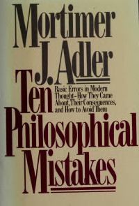 Mortimer Jerome Adler — Ten philosophical mistakes