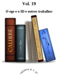 Sigmund Freud — Vol. 19 O ego e o ID e outros trabalhos