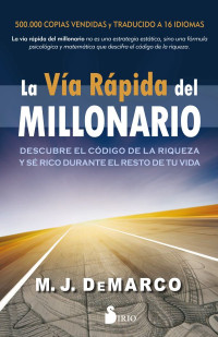 M.J. DeMarco — La vía rápida del millonario