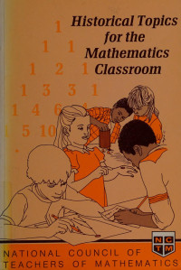 The National Coucil of Teachers of Mathematics, Inc. — Historical Topics for the Mathematics Classroom