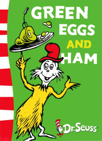 Dr. Seuss [Theodor Seuss Geisel][Seuss]  — Green Eggs and Ham