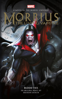 Brendan Deneen — Marvel's Morbius The Living Vampire - Blood Ties