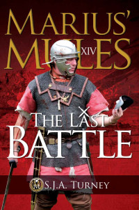 S.J.A. Turney — Turney, S.J.A [Marius' Mules 14] The Last Battle