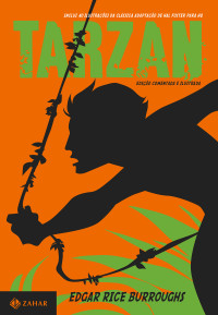 Burroughs, Edgar Rice [Burroughs, Edgar Rice] — Tarzan: O Filho das Selvas (Clássicos Zahar)