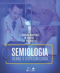 MARTINEZ, José Baddini [Martinez, José Baddini; Dantas, Márcio; Voltarelli, Júlio César] — Semiologia Geral e Especializada