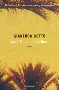 Gianluca Gotto — Verrà l'alba, starai bene