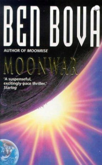 Ben Bova — Moonwar