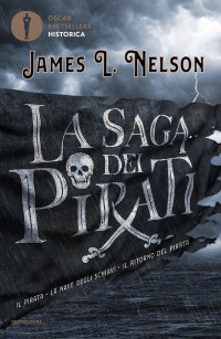 James Nelson [Nelson, James] — La saga dei pirati