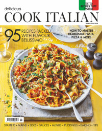 Delicious Magazine — Cook Italian : The Essential Guide to Italian Food