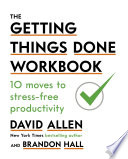David Allen — The Getting Things Done Workbook