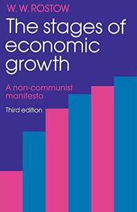 Walt Whitman Rostow — The Stages of Economic Growth: A Non-Communist Manifesto