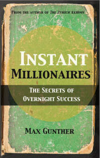 Max Gunther — Instant Millionaires