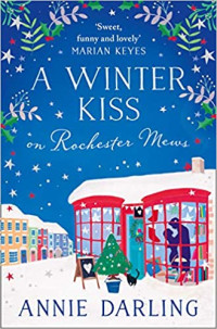 Annie Darling [Annie Darling] — A Winter Kiss on Rochester Mews