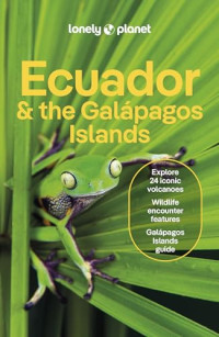Wendy Yanagihara, Alex Egerton, Mark Eveleigh, Trent Holden, Marisa Paska, Mayra Peralta, Dario Vicente Chimarro — Lonely Planet Ecuador and the Galapagos Islands 13