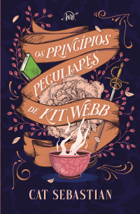 Cat Sebastian — Os princípios peculiares de Kit Webb