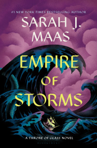 Maas, Sarah J. — Empire of Storms (Throne Of Glass Series Book 5)
