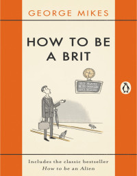 George Mikes — How to be a Brit