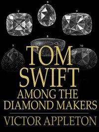 Victor Appleton — Tom Swift Among the Diamond Makers