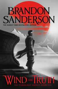 Brandon Sanderson — Wind and Truth - Stormlight Archive, Book 5