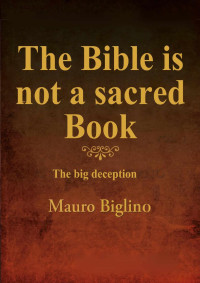 Mauro Biglino — The Bible Is Not A Sacred Book The Great Deception