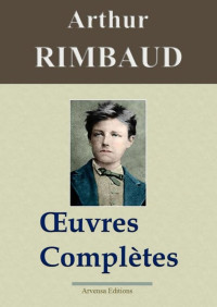 Rimbaud, Arthur — Rimbaud : Oeuvres complètes
