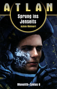 Mehnert, Achim — Monolith 06 - Sprung ins Jenseits