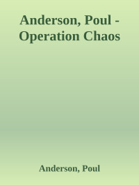 Anderson, Poul — Anderson, Poul - Operation Chaos