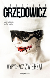 Jarosław Grzędowicz — Wypychacz zwierząt