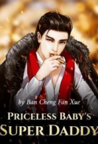 Generated by NovelGet.com — Priceless Baby's Super Daddy #1 - #2610
