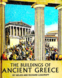 Helen Leacroft, Richard Leacroft — The Buildings of Ancient Greece