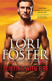 Lori Foster — Flirting With Fire--3 Book Box Set