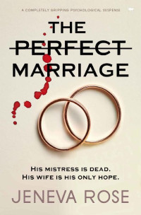 Jeneva Rose Et El — The Perfect Marriage - a completely gripping psychological suspense