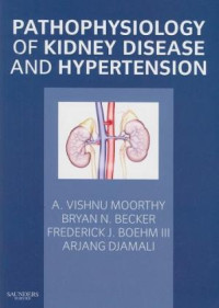 A. Vishnu Moorthy, Bryan Neil Becker, Frederick J. Boehm III, Arjang Djamali — Pathophysiology of Kidney Disease and Hypertension