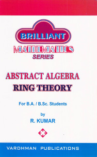 R. KUMAR — ABSTRACT ALGEBRA (RING THEORY)