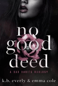 K.B. Everly [Cole, Emma & Everly, K.B.] — No Good Deed