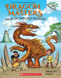 West, Tracey — Dragon Masters #18: Heat of the Lava Dragon