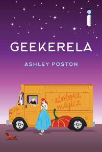 Ashley Poston [Ashley Poston] — Geekerela