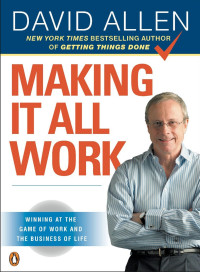 David Allen [Allen, David] — Making It All Work
