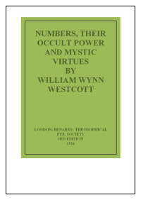 William Wynn Westcott — Numbers Their Occult Power And Mystic Virtues