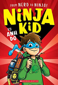 Do, Anh — From Nerd to Ninja! (Ninja Kid #1)