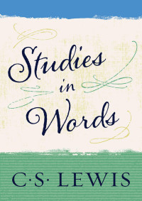 C. S. Lewis — Studies in Words
